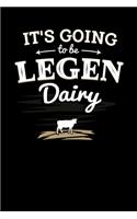 It's Going to be Legendairy: 120 Pages I 6x9 I Monthly Planner I Funny Animal Farmer, Canning & Dairy Farm Gifts