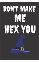 Dont Make Me HEX You