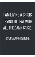 I am living a crisis trying to deal with all the damn crisis. #socialworkerlife