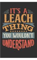 It's A Leach You Wouldn't Understand: Want To Create An Emotional Moment For A Leach Family Member ? Show The Leach's You Care With This Personal Custom Gift With Leach's Very Own Family