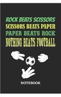 Nothing Beats Football Rock Paper Scissors Notebook: 6x9 inches - 110 dotgrid pages - Greatest passionate hobby Journal - Gift, Present Idea