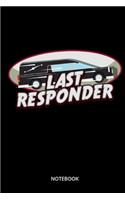 Last Responder Notebook: Notebook for gravediggers and undertakers