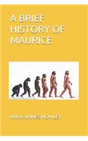 A Brief History of Maurice