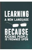 Learning a New Language Because Kicking People Is Frowned Upon