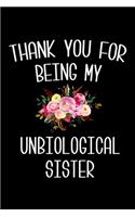 Thank You for Being My Unbiological Sister: 6x9 Lined Composition Notebook Friendship Gift for Women