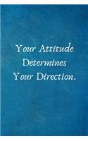 Your Attitude Determines Your Direction: Motivational Team Gifts for Employees - Lined Blank Notebook Journal