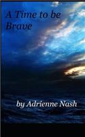 A Time to be Brave: (1 2)