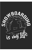 Snowboarding Is My Life: Snowboard Notebook Blank Line Snowboarding Journal Lined with Lines 6x9 120 Pages Checklist Record Book Snowboarder Take Notes Winter Sports Love Pl