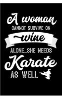 A Woman Cannot Survive On Wine Alone She Needs Karate As Well: Personal Planner 24 month 100 page 6 x 9 Dated Calendar Notebook For 2020-2021 Academic Year. Great funny gift idea for her