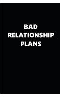 2020 Weekly Planner Funny Bad Relationship Plans Black White 134 Pages: 2020 Planners Calendars Organizers Datebooks Appointment Books Agendas