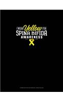 I Wear Yellow For Spina Bifida Awareness