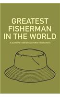 Greatest Fisherman in The World Journal