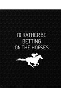 I'd Rather Be Betting On The Horses