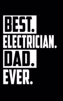 Best. Electrician. Dad. Ever.: 110 Game Sheets - 660 Tic-Tac-Toe Blank Games - Soft Cover Book For Kids For Traveling & Summer Vacations - Mini Game - Clever Kids - 110 Lined Page