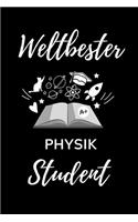Weltbester Physik Student: A5 Notizbuch LINIERT für Physik Studenten - zukünftige Physiker - zum Studienstart - Erstes Semester - Abitur - witzige Geschenkidee - Wissenschaft