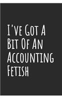 I've Got A Bit Of An Accounting Fetish