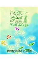 Give It To God And Go To Sleep - Prayer & Bible Journal: Beautiful Gift for Christian, With Bible Quotes