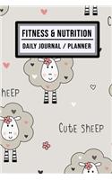 Fitness and Nutrition Journal / Planner: Sheep Fitness & Nutrition Planner / Journal - Track your Exercise and Meals Daily - 100 Days (6x9)