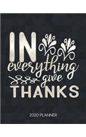 In Everything Give Thanks 2020 Planner: Weekly Planner with Christian Bible Verses or Quotes Inside