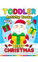 Merry Christmas Toddler Activity Books Ages 2-4: Activity book for Boy, Girls, Kids, Children (First Workbook for your Kids) Fun with Numbers, Letters, Shapes, Colors, Santa: Big Activity Workbook 