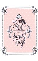 We wish you a happy family day: We wish you a happy family day on pink cover and Dot Graph Line Sketch pages, Extra large (8.5 x 11) inches, 110 pages, White paper, Sketch, Draw an(3 We Wish You a Happy Family Day on Pink Notebook)