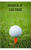 Golf Log Book: Golfing Log Book to Track your Golf Scores and Stats for 100 Games