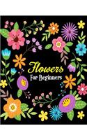 Flowers For Beginners: Stress Relieving Flower Designs, Gorgeous Flower Drawings (Perfect for Beginners and Flower Lovers)