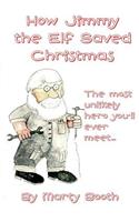 How Jimmy the Elf Saved Christmas