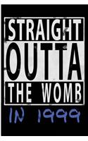 Straight Outta The Womb in 1999: Blank Lined Journal - 6x9 Birthday Journals, Birthday Notebook