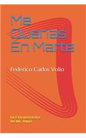 Me Querías En Marte: La Extraterrestre De Mi Amar