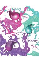 Runny Stringy Snotty Gooey You: Material and Ingredients Builder Sketchbook