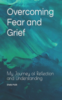 Overcoming Fear and Grief