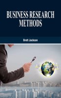 Business Research Methods by Brett Jackson