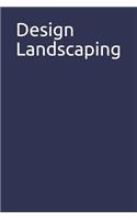 Design Landscaping: 365 Day Blank Lined Journal