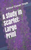 A Study in Scarlet: Large Print