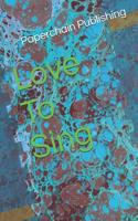 Love to Sing