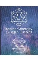 Sacred Geometry Graph Paper: Draw Your Own Sacred Geometry Figures and Mandalas
