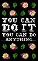 You Can Do It You Can Do Anything