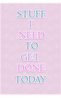 Stuff I Need to Get Done Today