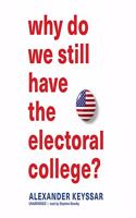 Why Do We Still Have the Electoral College?