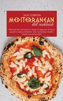 Mediterranean Diet Cookbook: Balanced Easy And Delicious Recipes For Beginners And Busy People To Restore Metabolism While Maintaining A Healthy Lifestyle And Eating Habits(12 Diet)