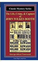 The Life, Crime, & Capture Of John Wilkes Booth: A Magic Lamp Classic Mystery(English)