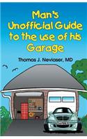 Man's Unofficial Guide To The Use Of His Garage