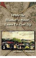 While the Blanket Is Short, Learn To Curl Up