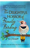 Delightful Horror of Family Birding
