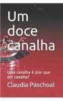 Um doce canalha: Uma canalha é pior que um canalha?