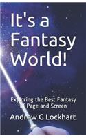 It's a Fantasy World!