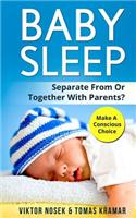 Baby Sleep: Separate From Or Together With Parents? Make A Conscious Choice