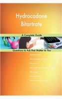Hydrocodone Bitartrate; A Complete Guide
