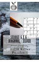 Sudoku 6 X 6 - 250 Killer Puzzles - Diagonal - Silver